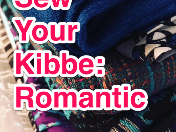 Sew Your Kibbe:&nbsp;Romantic
