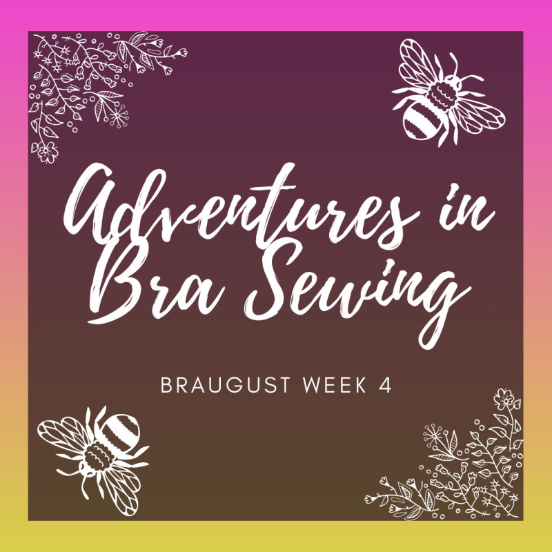 Adventures in Bra Sewing: BRAugust Week&nbsp;4