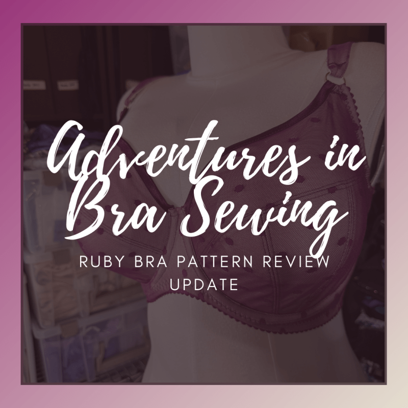 Adventures in Bra Sewing: Ruby Bra Pattern Review&nbsp;Update