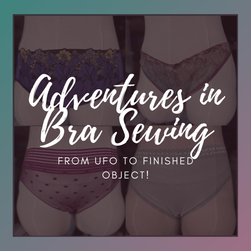 Adventures in Bra Sewing: From UFO to Finished&nbsp;Object!