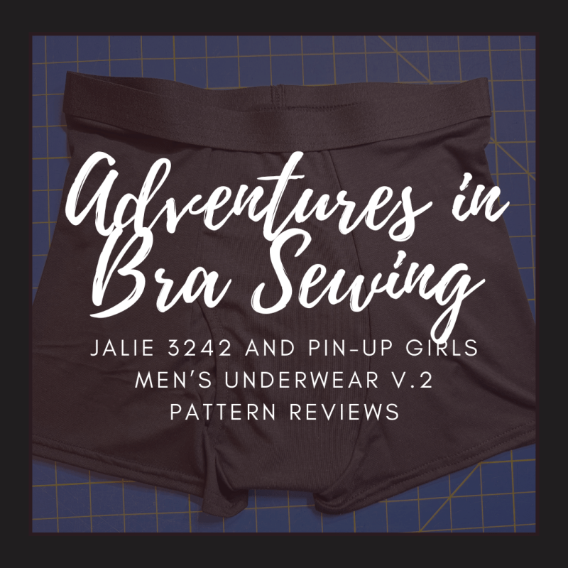 Adventures in Bra Sewing: Jalie 3242 and Pin-Up Girls Men’s Underwear V.2 Pattern&nbsp;Reviews