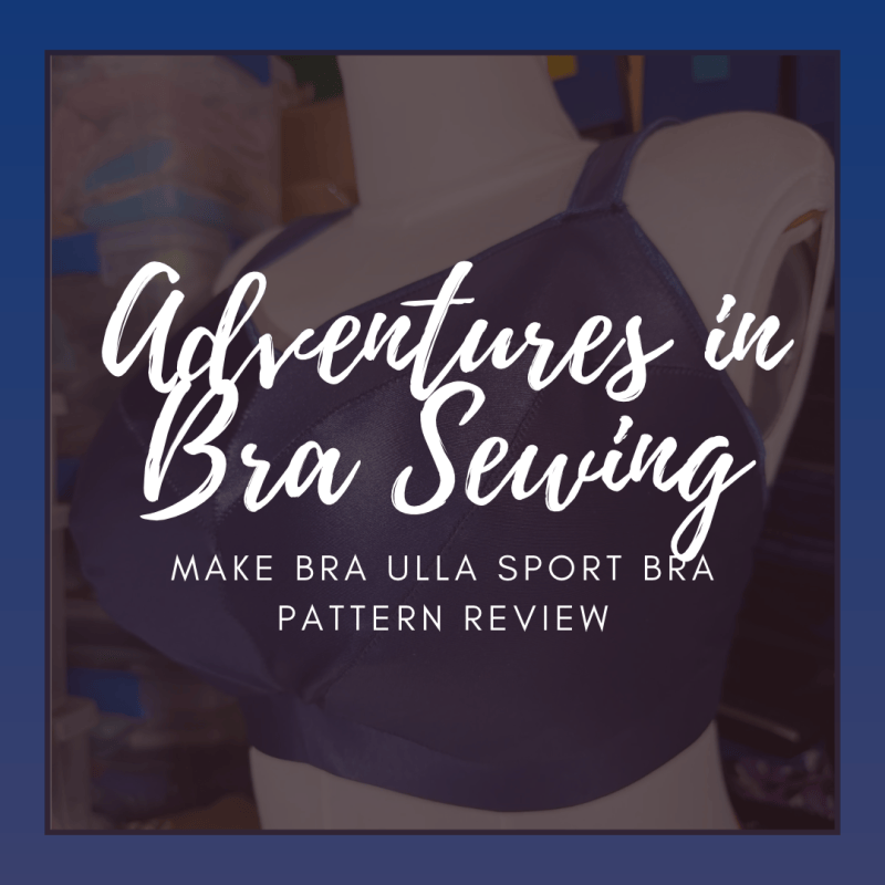 Adventures in Bra Sewing: Make Bra Ulla Sport Pattern&nbsp;Review